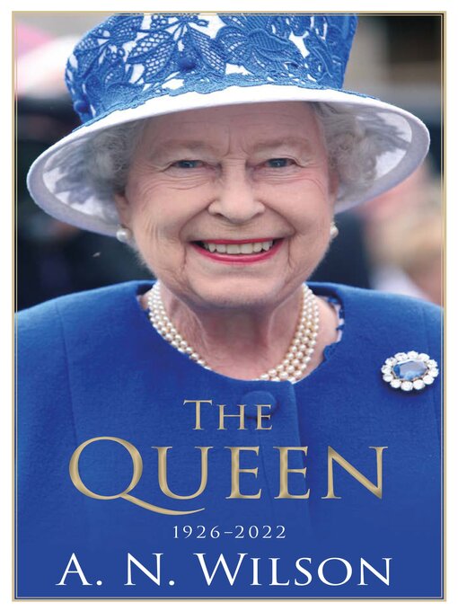 Title details for The Queen by A. N. Wilson - Available
